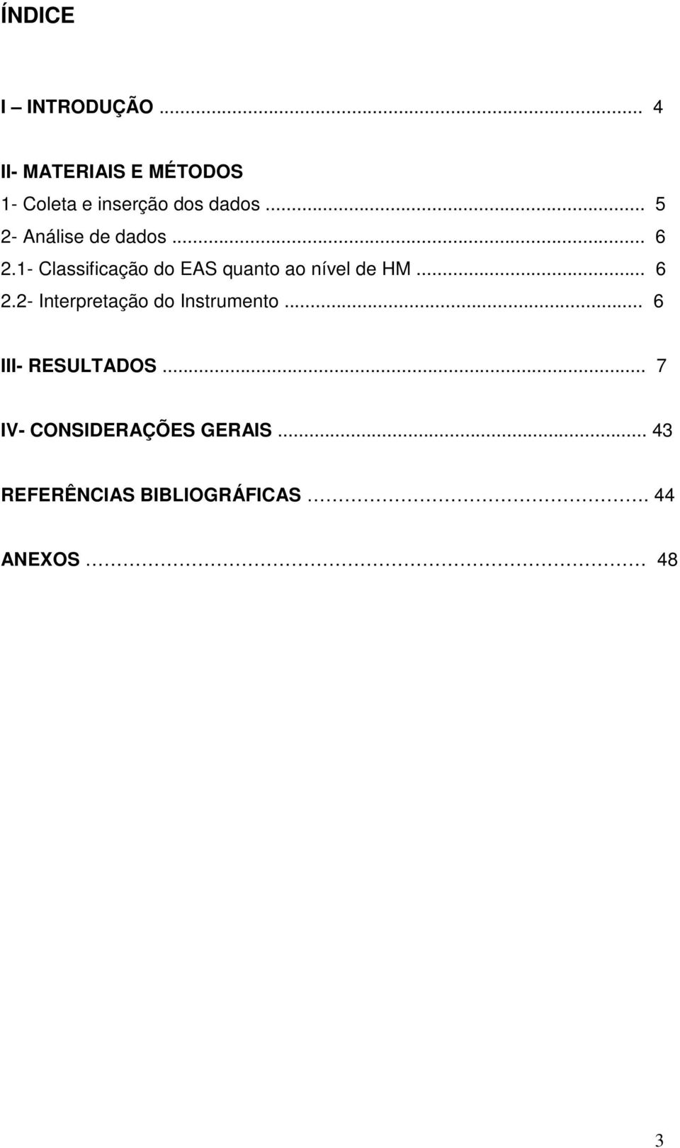 .. 5 2- Análise de dados... 6 2.