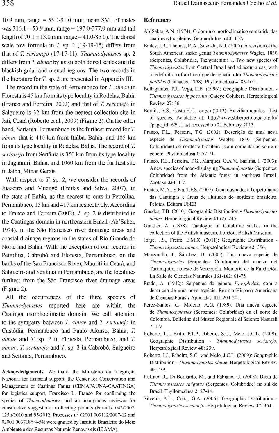 The two records in the literature for T. sp. 2 are presented in Appendix III. The record in the state of Pernambuco for T.