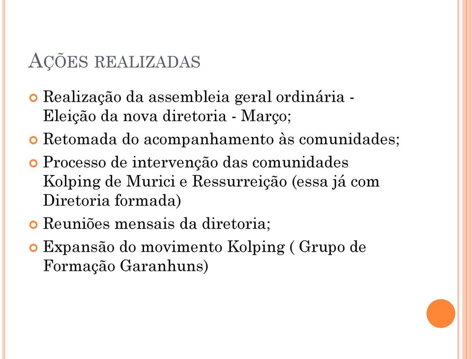 intervenção das comunidades Kolping de Murici e Ressurreição (essa já com Diretoria