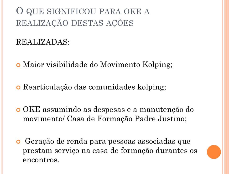 despesas e a manutenção do movimento/ Casa de Formação Padre Justino; Geração de