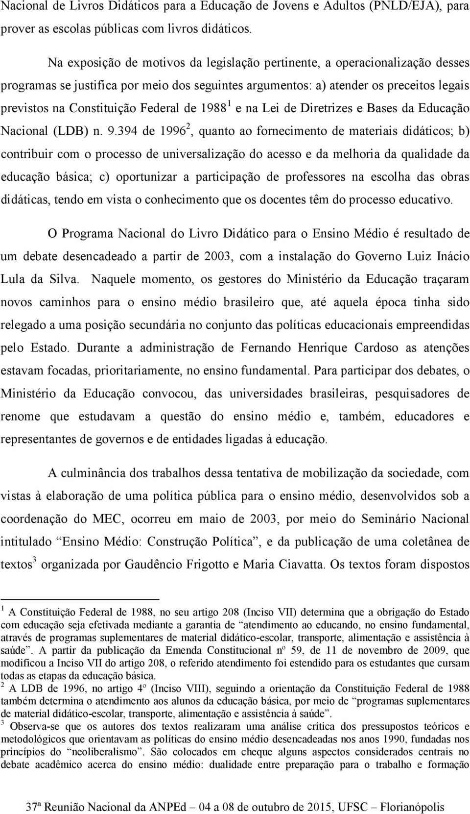 de 1988 1 e na Lei de Diretrizes e Bases da Educação Nacional (LDB) n. 9.