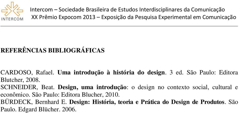 Design, uma introdução: o design no contexto social, cultural e econômico.