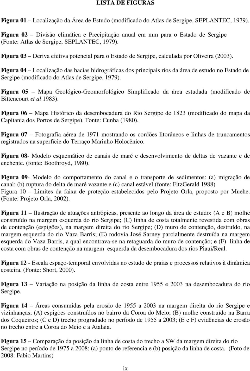 Figura 03 Deriva efetiva potencial para o Estado de Sergipe, calculada por Oliveira (2003).