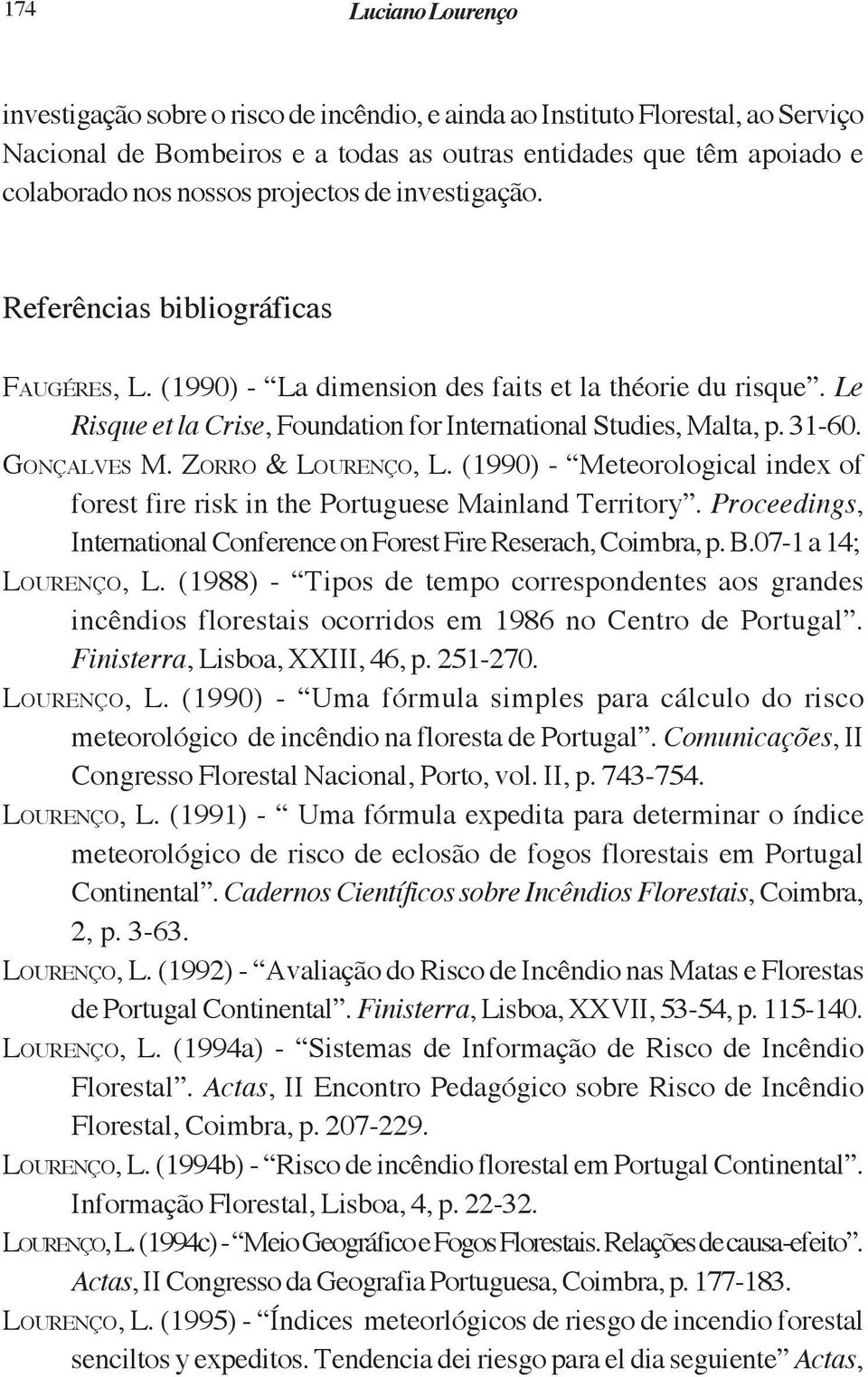 31-60. GONÇALVES M. ZORRO & LOURENÇO, L. (1990) - Meteorological index of forest fire risk in the Portuguese Mainland Territory.