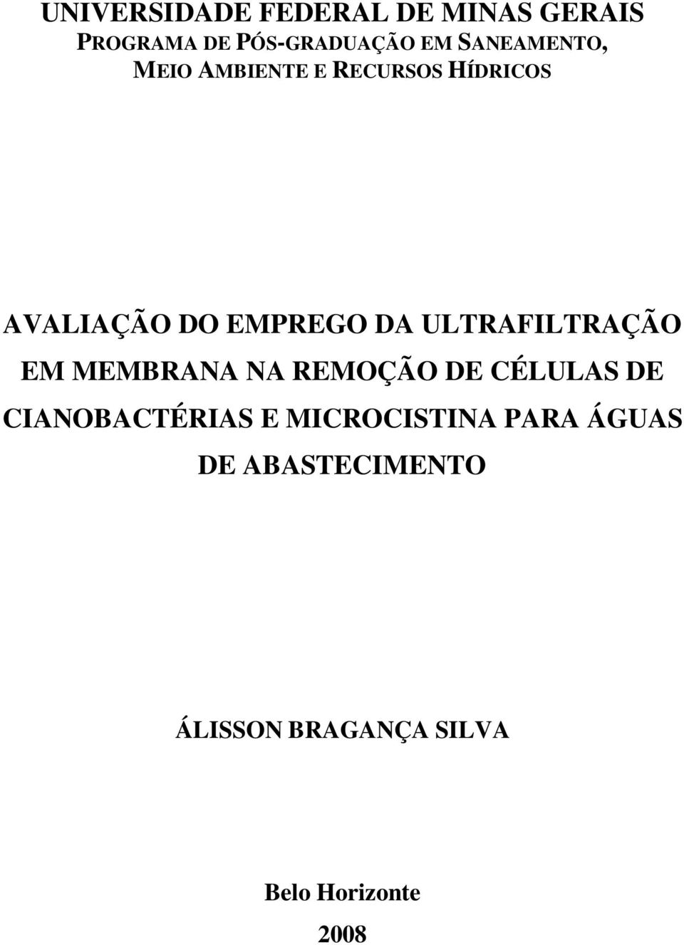 ULTRAFILTRAÇÃO EM MEMBRANA NA REMOÇÃO DE CÉLULAS DE CIANOBACTÉRIAS E