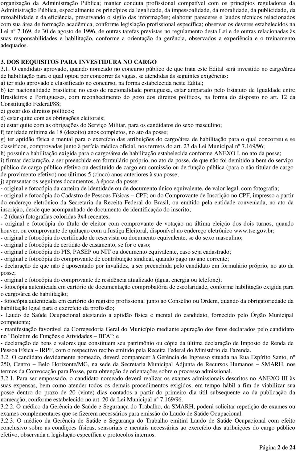 legislação profissional específica; observar os deveres estabelecidos na Lei nº 7.