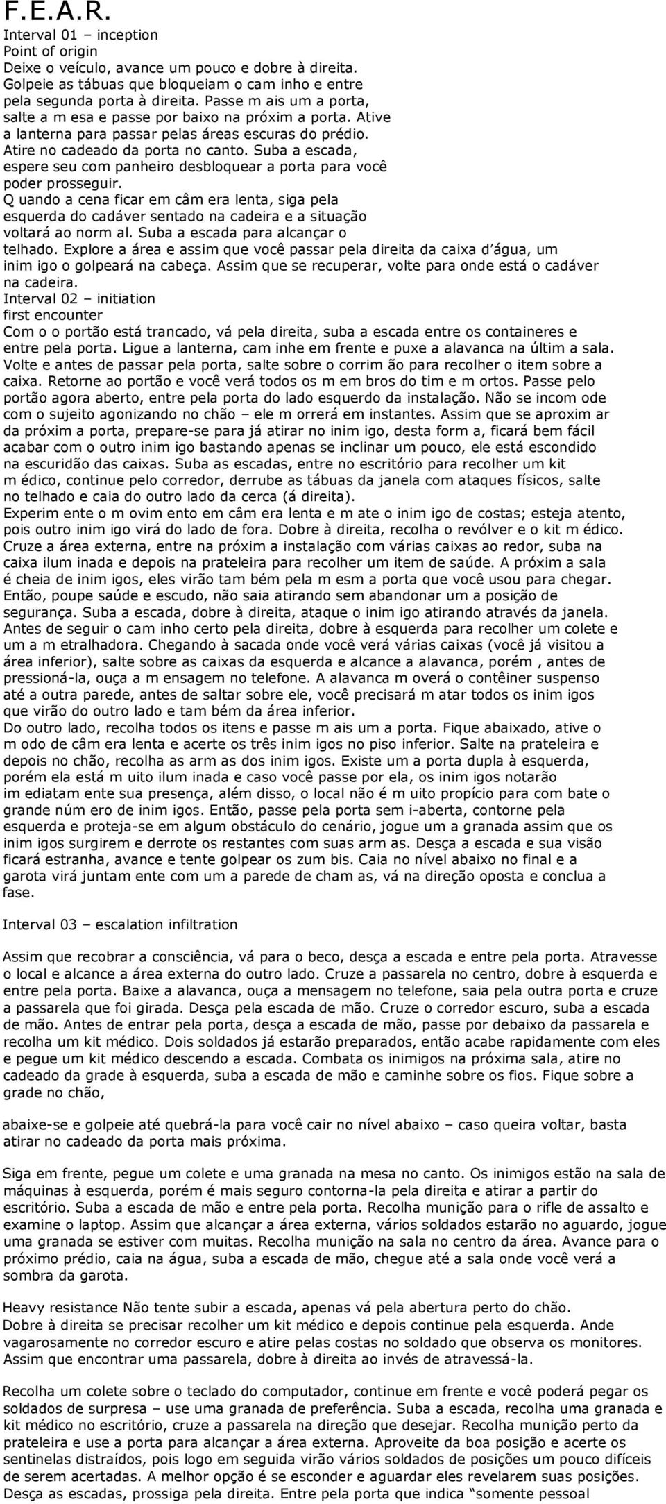 Suba a escada, espere seu com panheiro desbloquear a porta para você poder prosseguir.