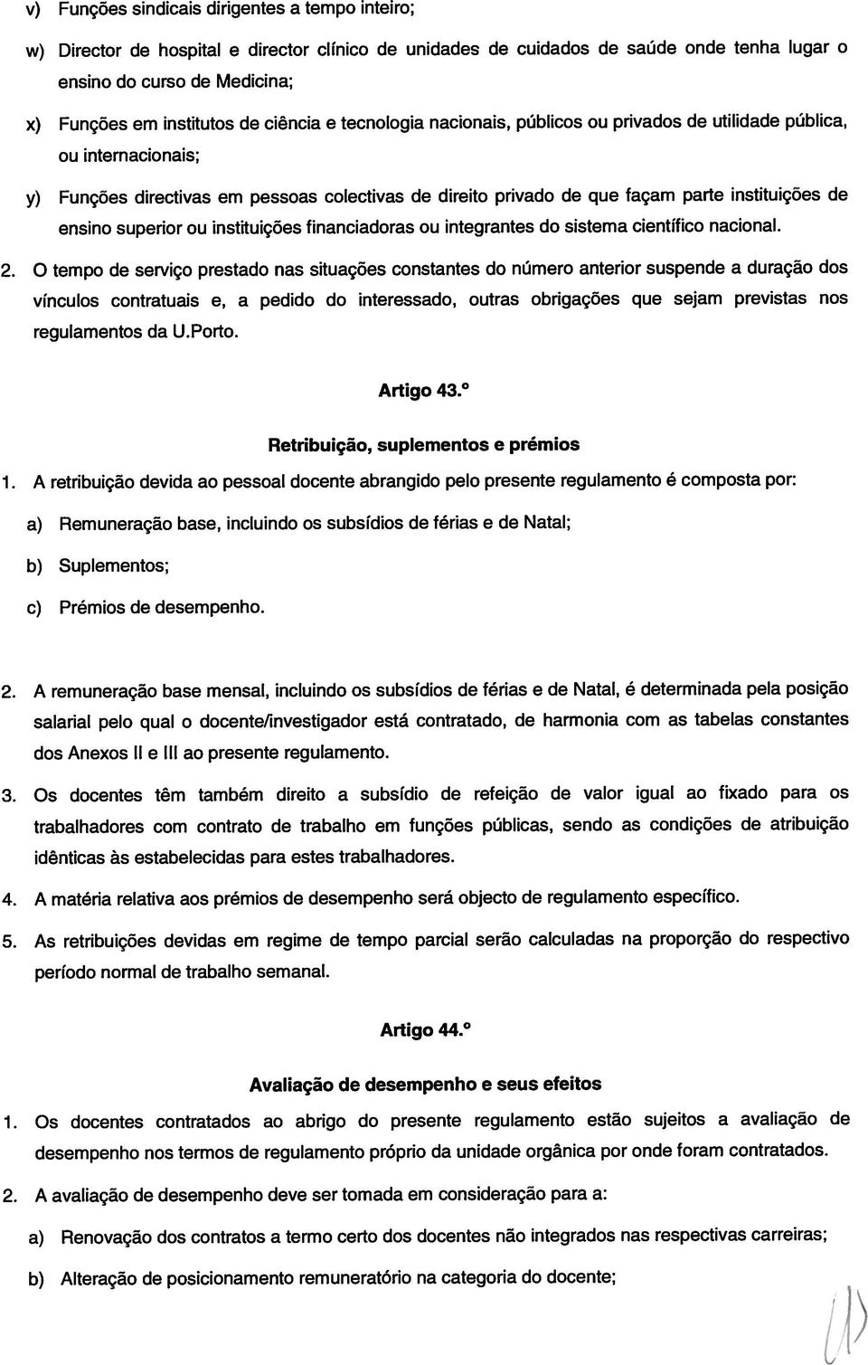 ensino superior ou instituições financiadoras ou integrantes do sistema científico nacional. 2.