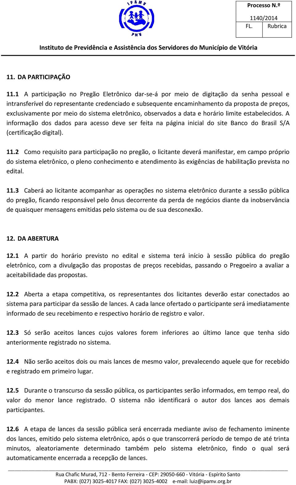 por meio do sistema eletrônico, observados a data e horário limite estabelecidos.