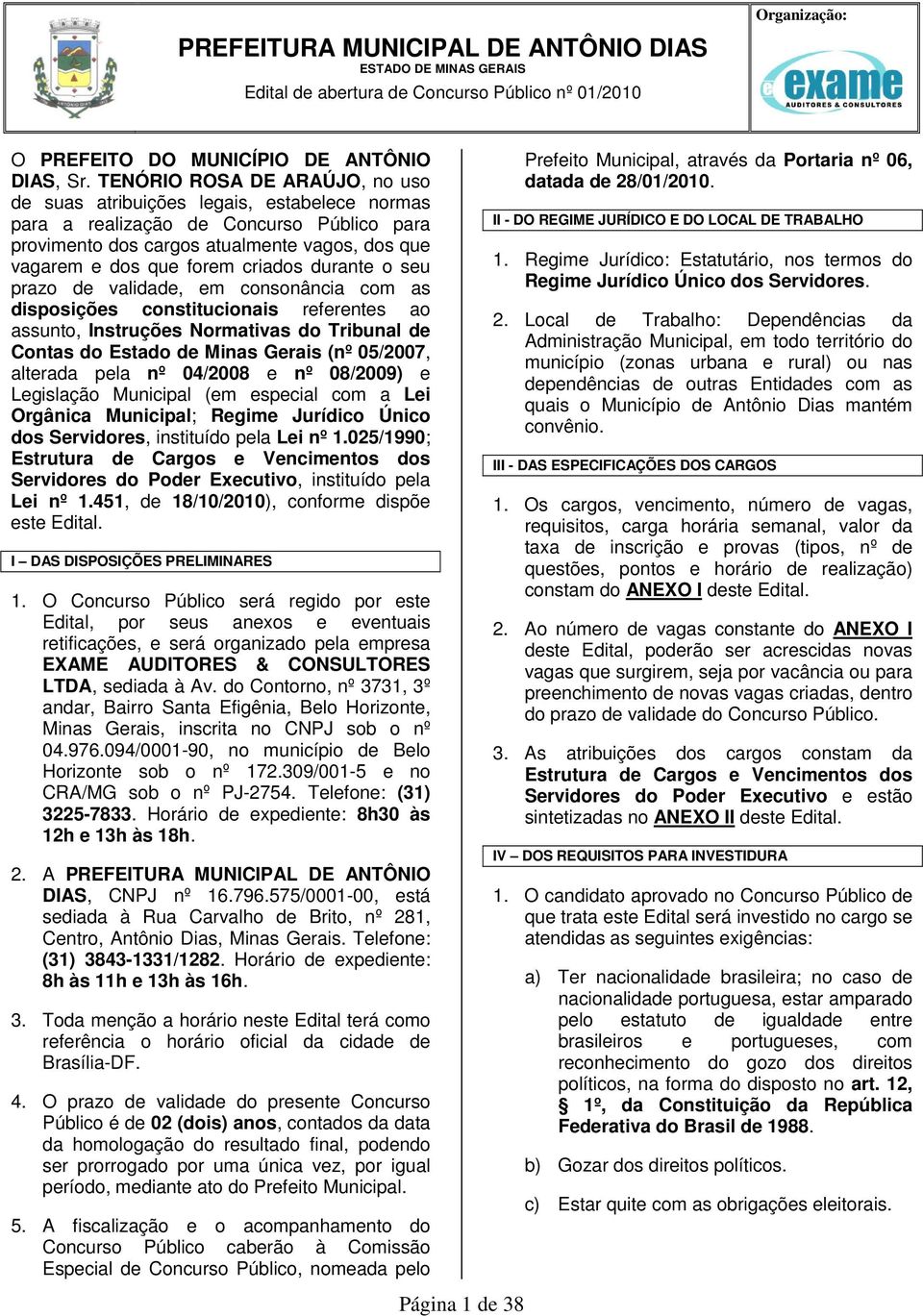 durante o seu prazo de validade, em consonância com as disposições constitucionais referentes ao assunto, Instruções Normativas do Tribunal de Contas do Estado de Minas Gerais (nº 05/07, alterada