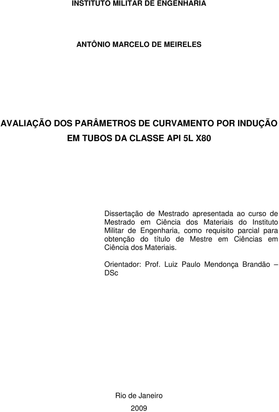 dos Materiais do Instituto Militar de Engenharia, como requisito parcial para obtenção do título de