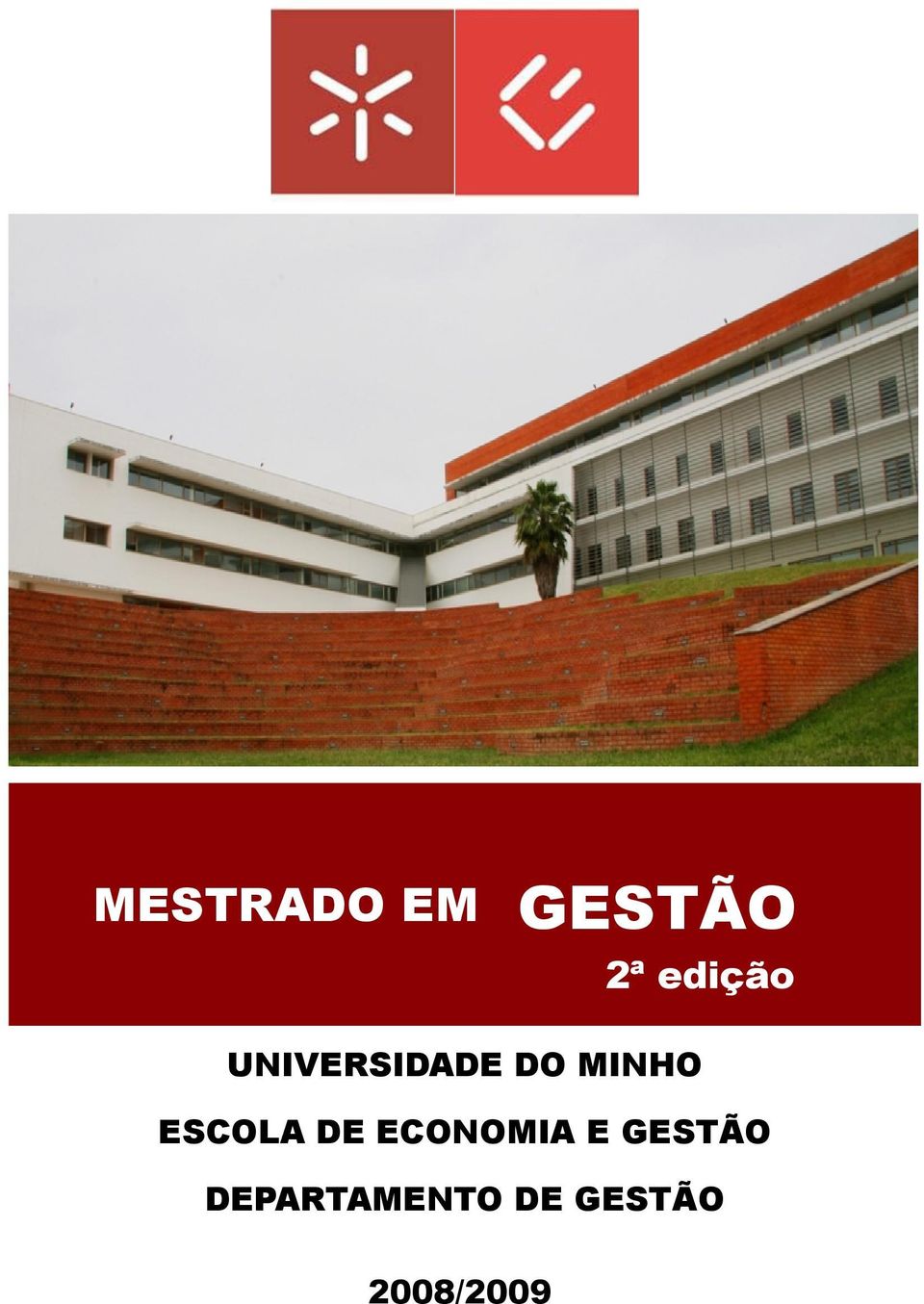 MINHO ESCOLA DE ECONOMIA E