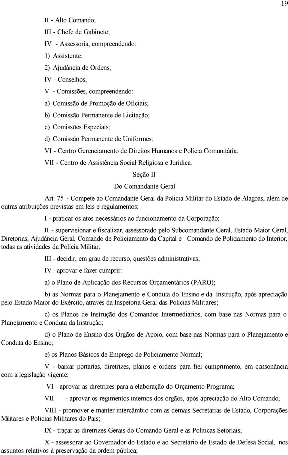 Social Religiosa e Jurídica. Seção II Do Comandante Geral Art.