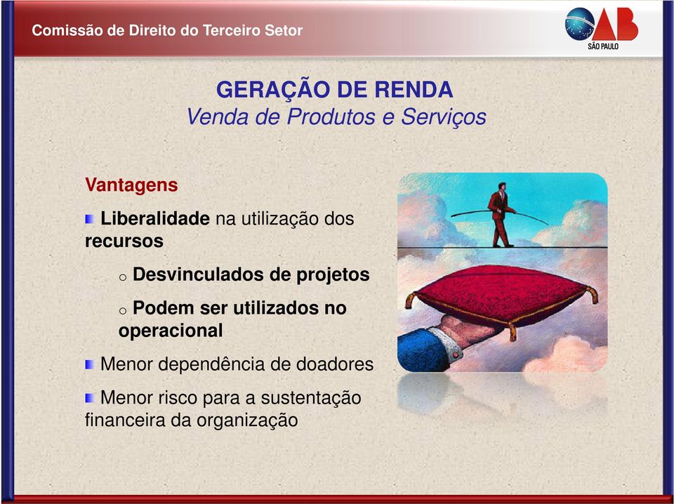 projetos o Podem ser utilizados no operacional Menor