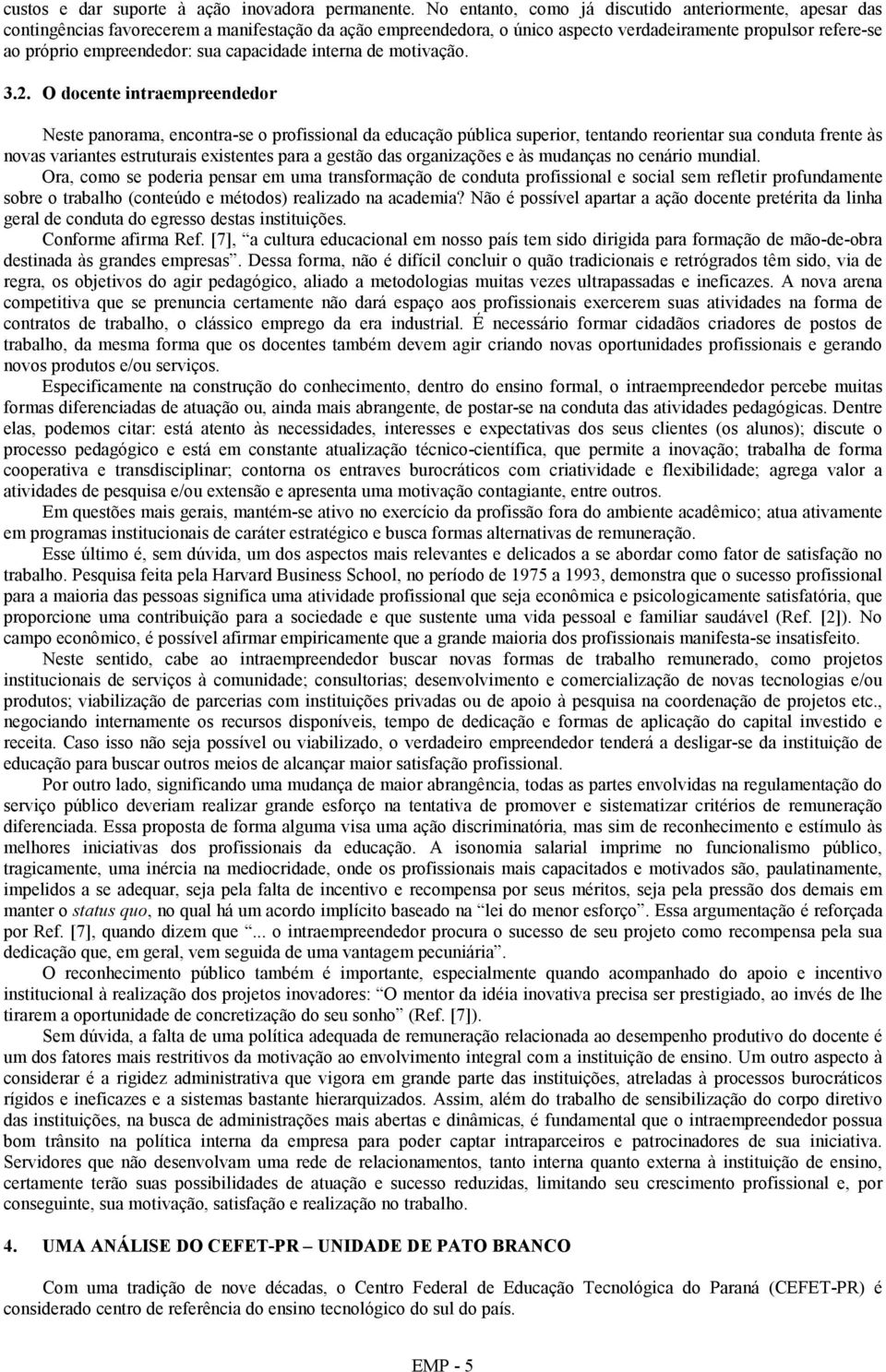 sua capacidade interna de motivação. 3.2.