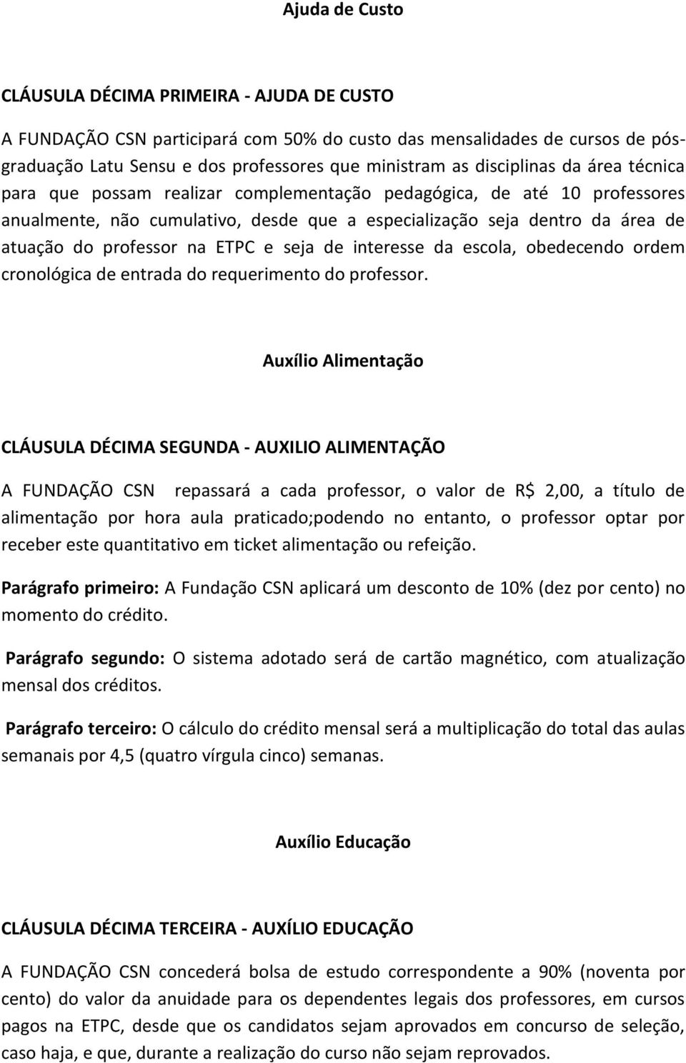 professor na ETPC e seja de interesse da escola, obedecendo ordem cronológica de entrada do requerimento do professor.