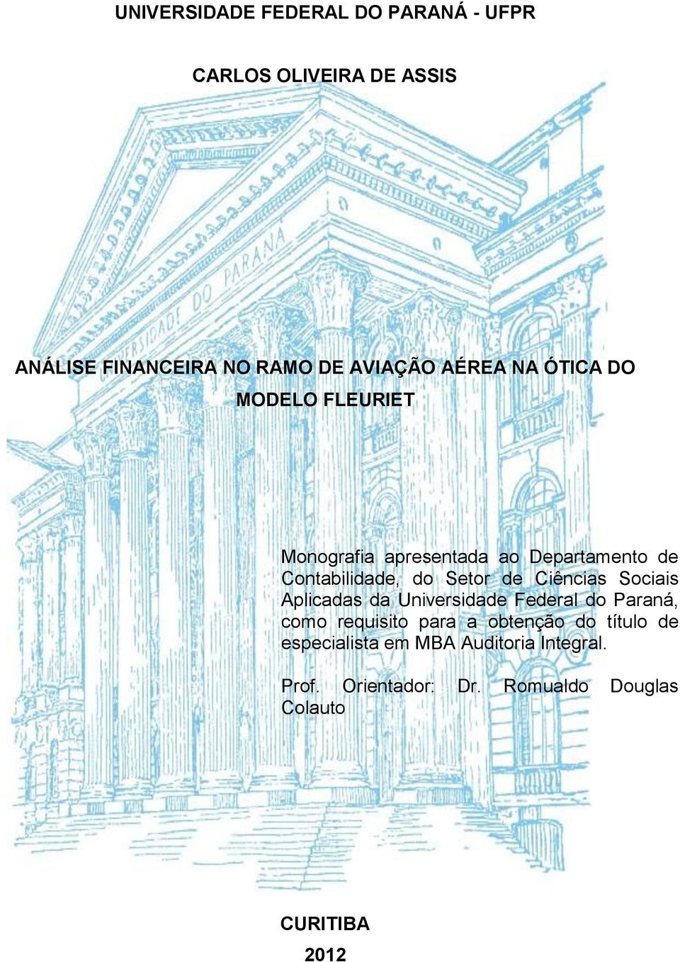 Ciências Sociais Aplicadas da Universidade Federal do Paraná, como requisito para a obtenção do título
