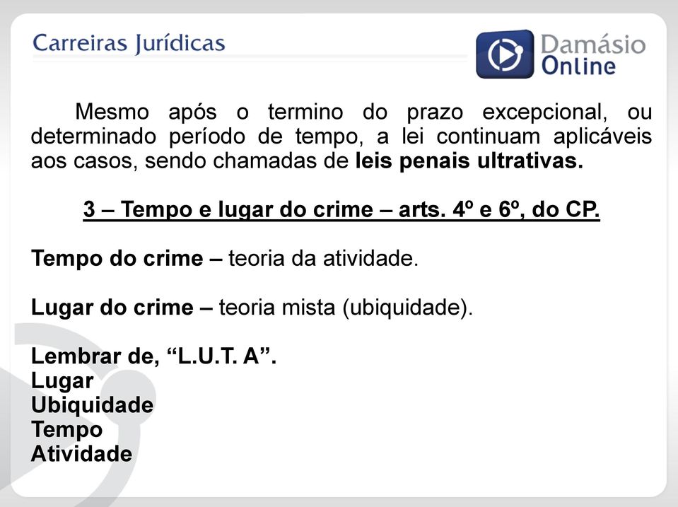 3 Tempo e lugar do crime arts. 4º e 6º, do CP. Tempo do crime teoria da atividade.