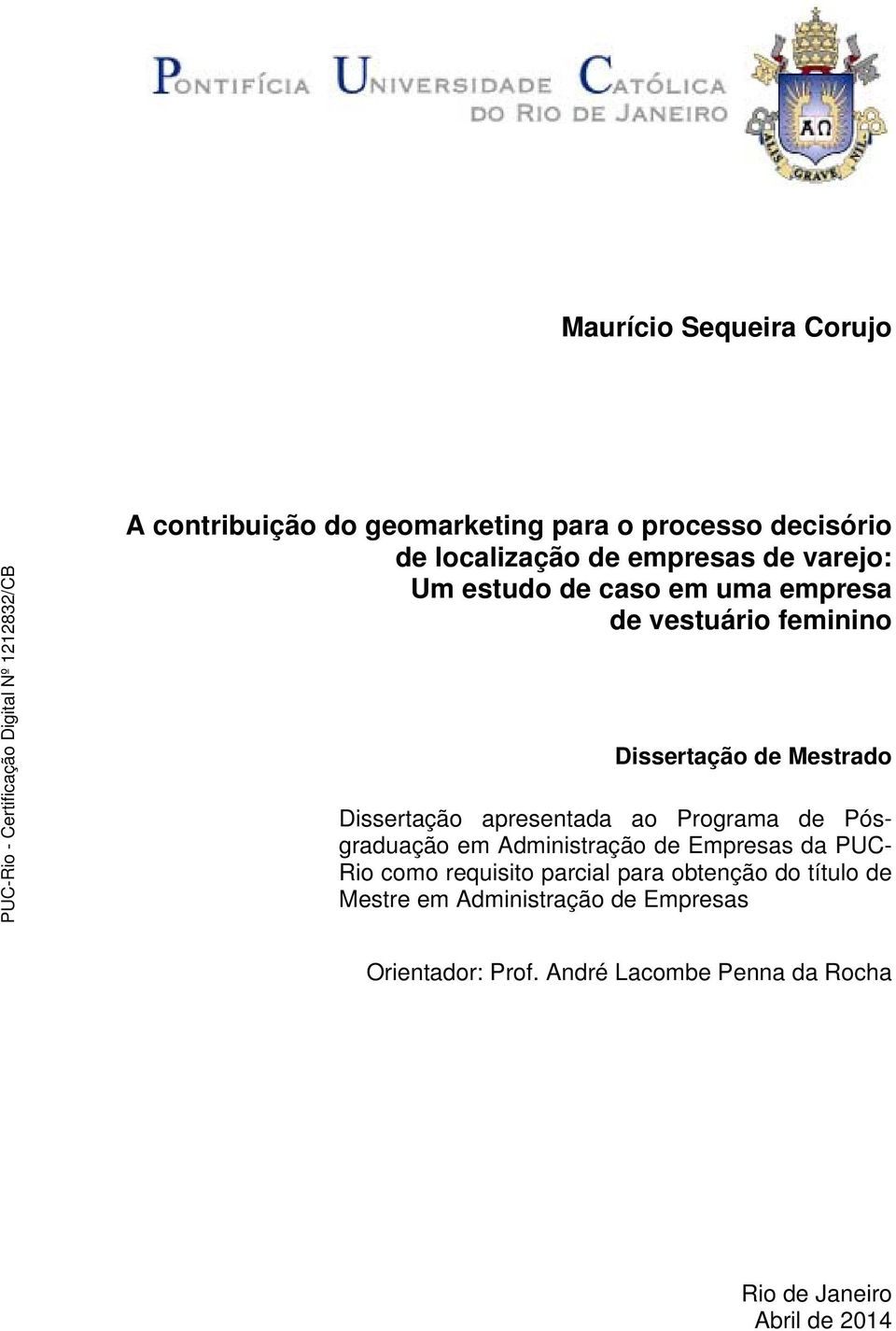 Programa de Pósgraduação em Administração de Empresas da PUC- Rio como requisito parcial para obtenção do título