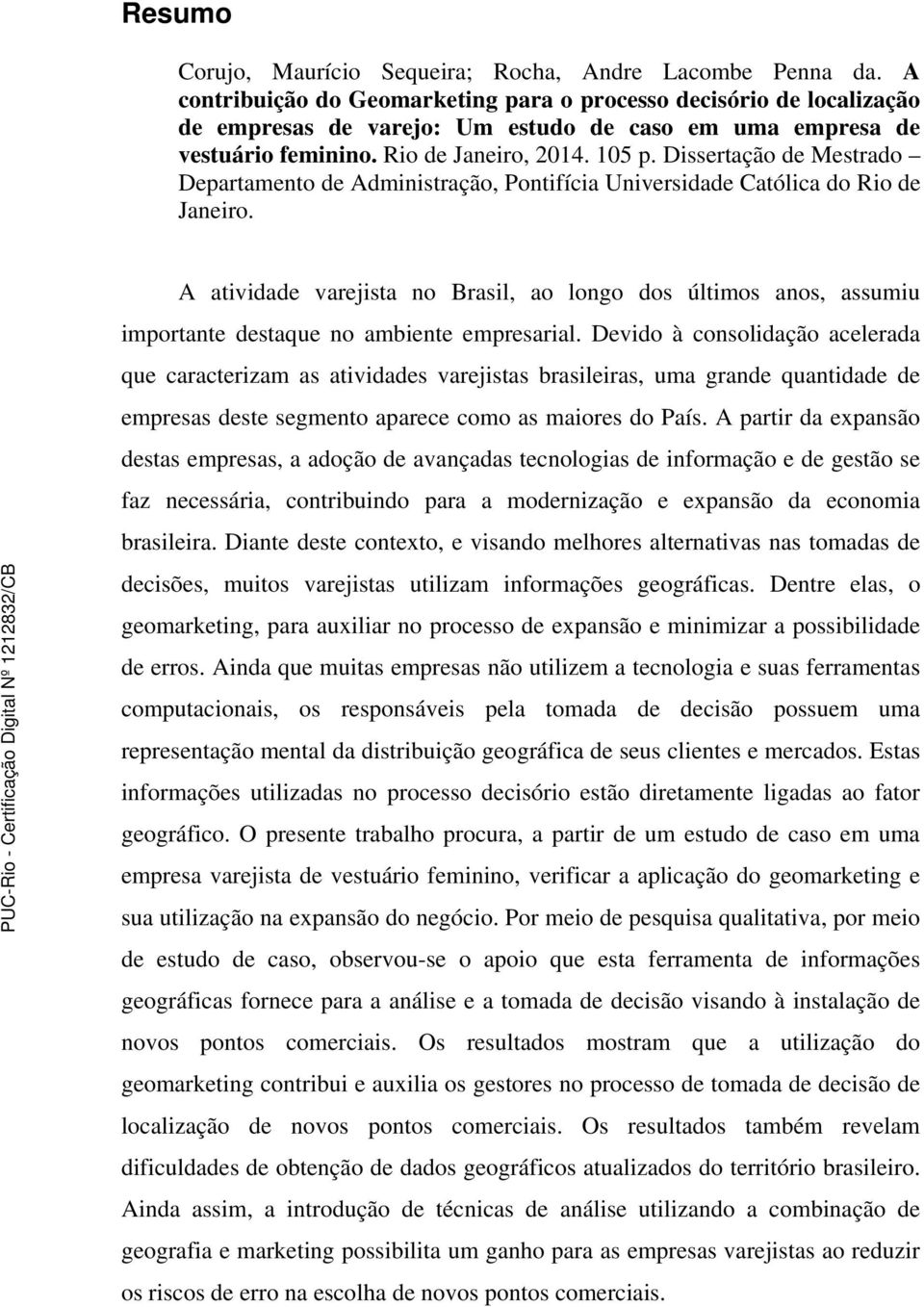 Dissertação de Mestrado Departamento de Administração, Pontifícia Universidade Católica do Rio de Janeiro.