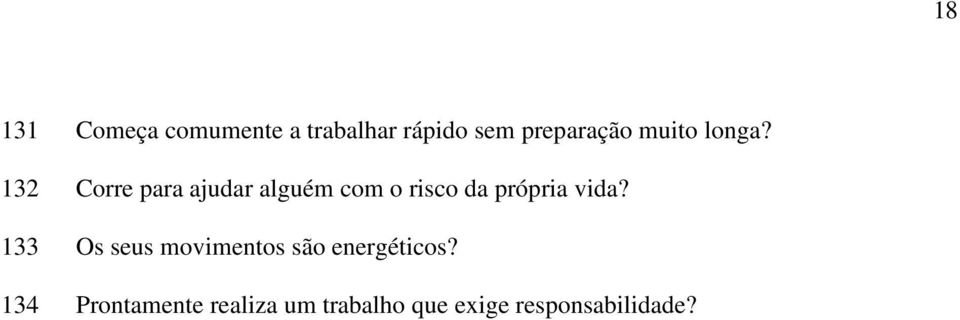 132 Corre para ajudar alguém com o risco da própria vida?