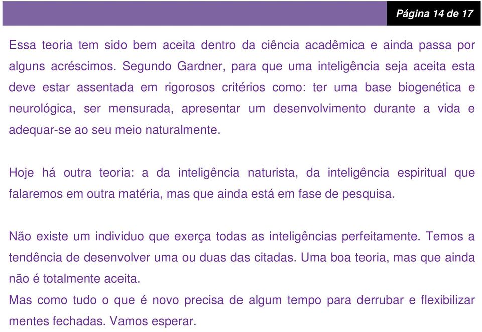 durante a vida e adequar-se ao seu meio naturalmente.