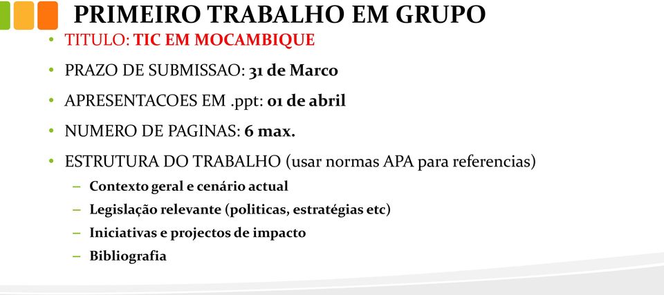 ESTRUTURA DO TRABALHO (usar normas APA para referencias) Contexto geral e cenário