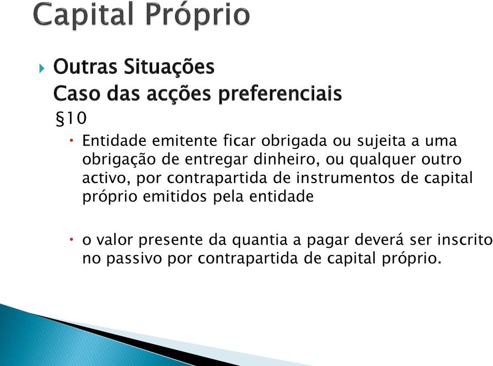 contrapartida de instrumentos de capital próprio emitidos pela entidade o valor