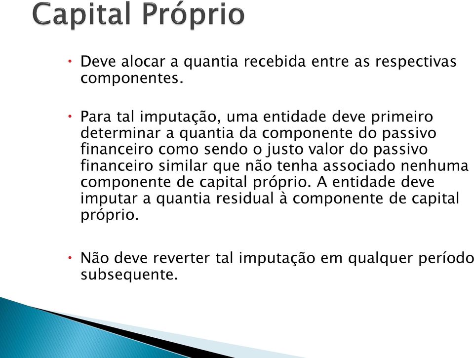 como sendo o justo valor do passivo financeiro similar que não tenha associado nenhuma componente de