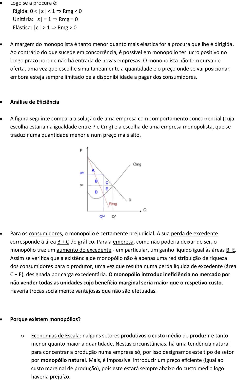 O mnplista nã tem curva de ferta, uma vez que esclhe simultaneamente a quantidade e preç nde se vai psicinar, embra esteja sempre limitad pela dispnibilidade a pagar ds cnsumidres.