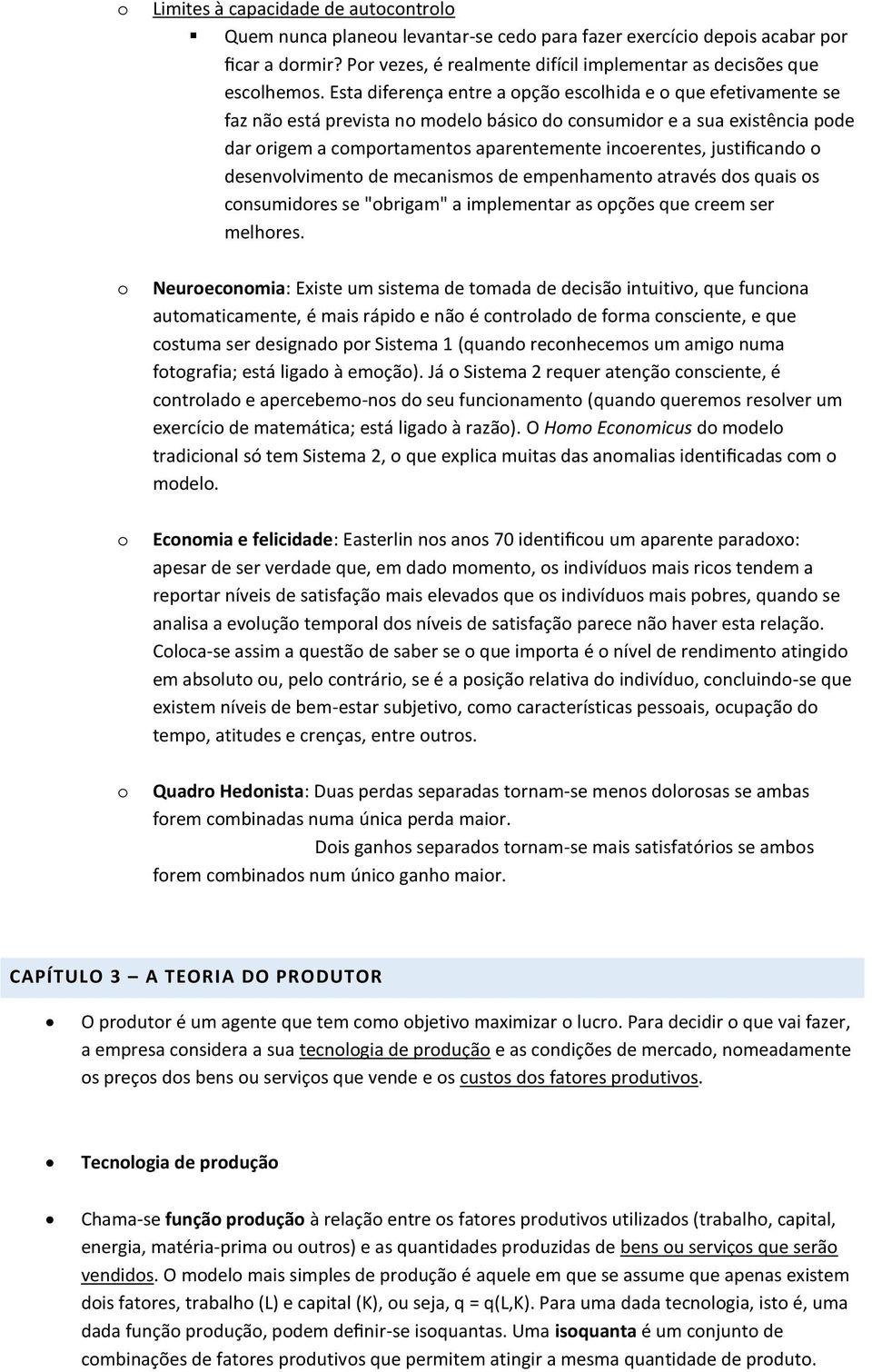 desenvlviment de mecanisms de empenhament através ds quais s cnsumidres se "brigam" a implementar as pções que creem ser melhres.