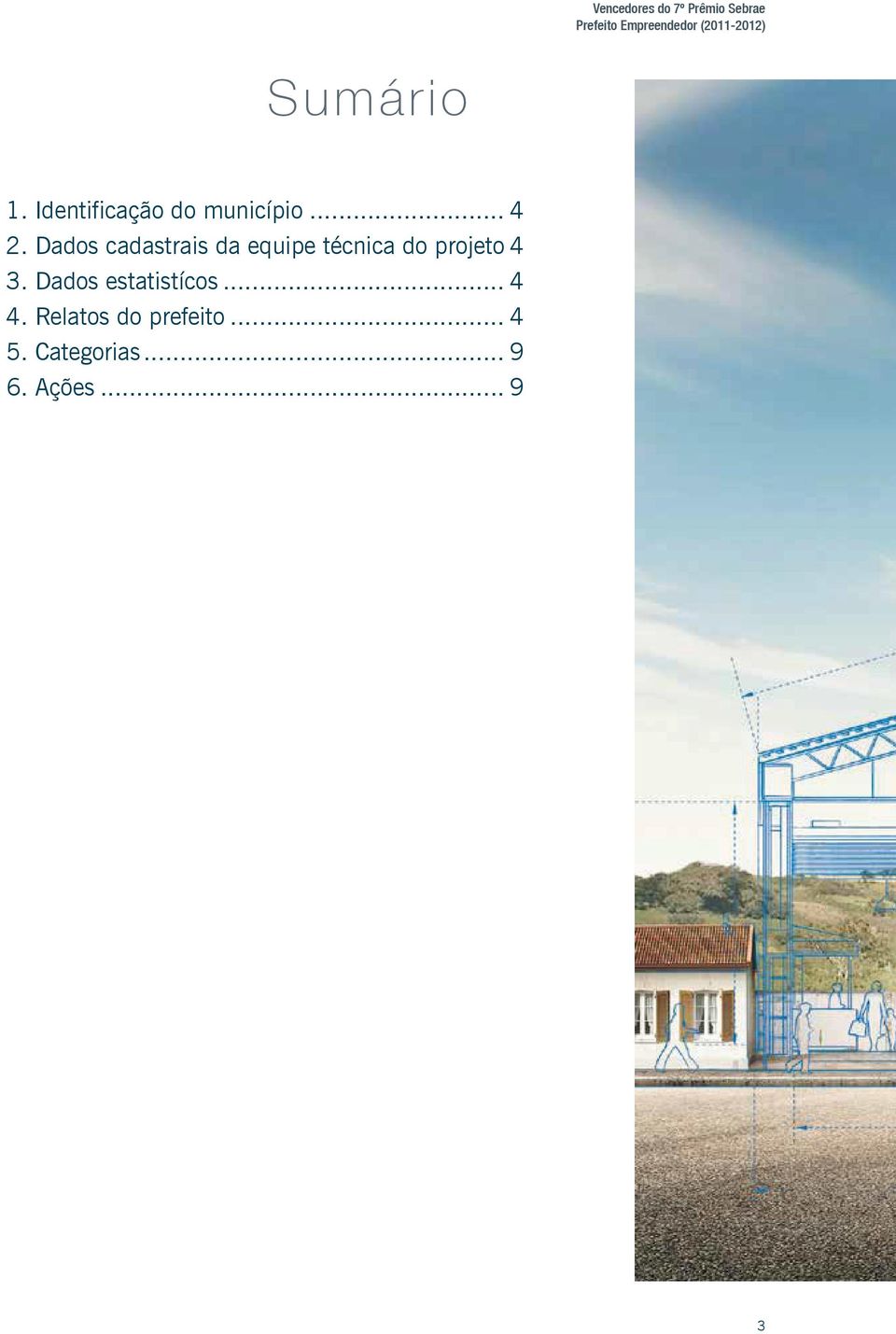 Dados cadastrais da equipe técnica do projeto.4 3.