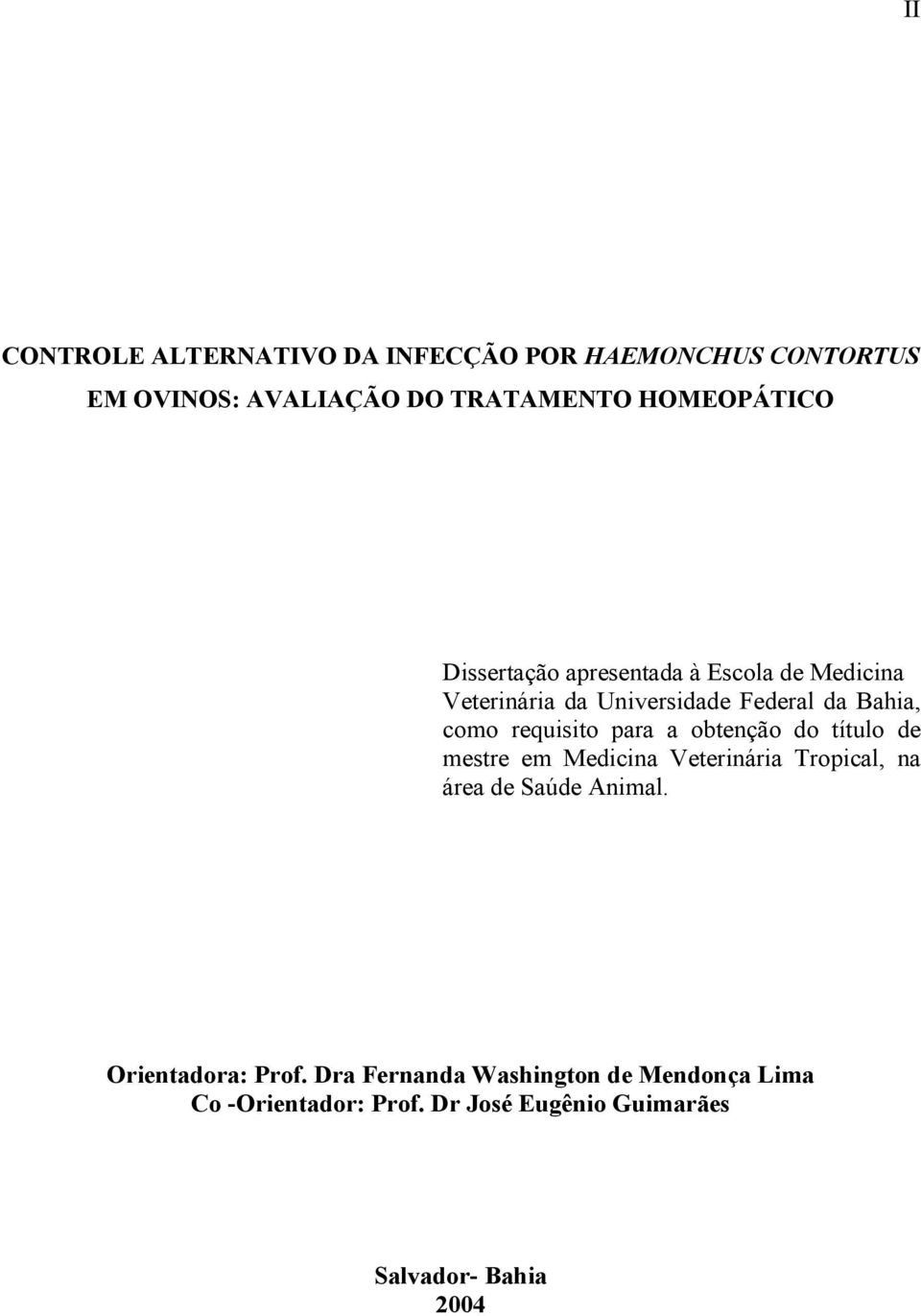 para a obtenção do título de mestre em Medicina Veterinária Tropical, na área de Saúde Animal.