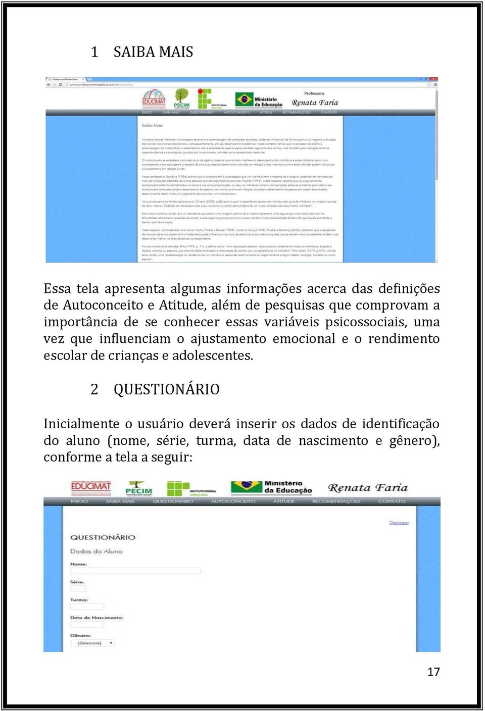 ajustamento emocional e o rendimento escolar de crianças e adolescentes.