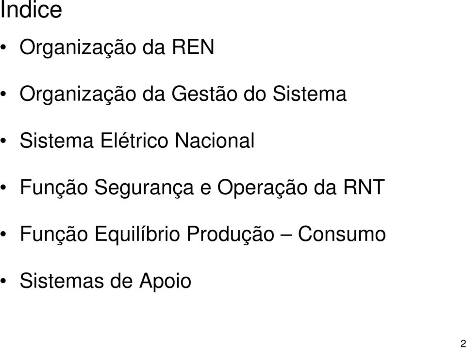 Função Segurança e Operação da RNT Função