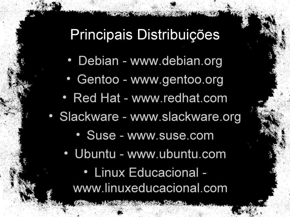 com Slackware - www.slackware.org Suse - www.suse.