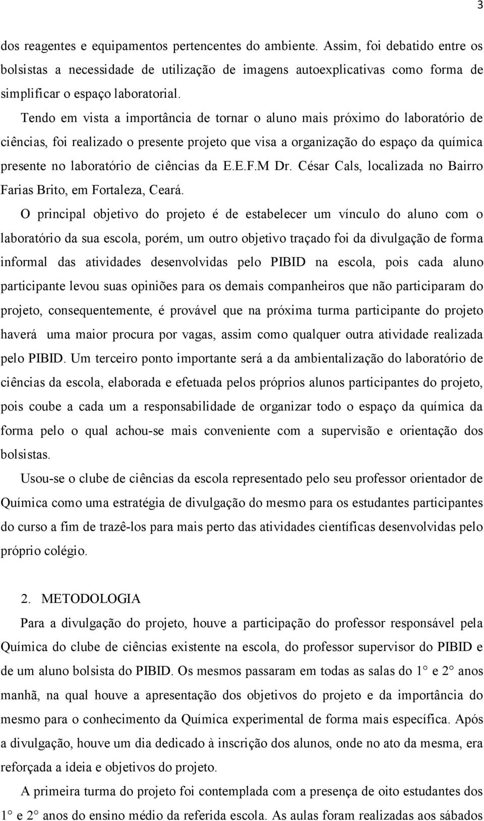 ciências da E.E.F.M Dr. César Cals, localizada no Bairro Farias Brito, em Fortaleza, Ceará.