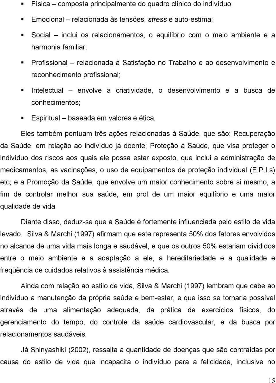 Espiritual baseada em valores e ética.