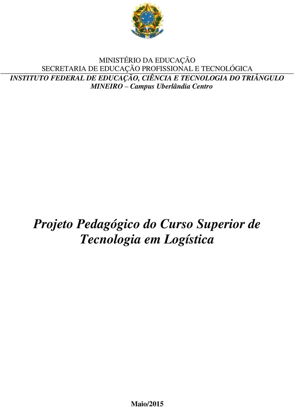 TECNOLOGIA DO TRIÂNGULO MINEIRO Campus Uberlândia Centro