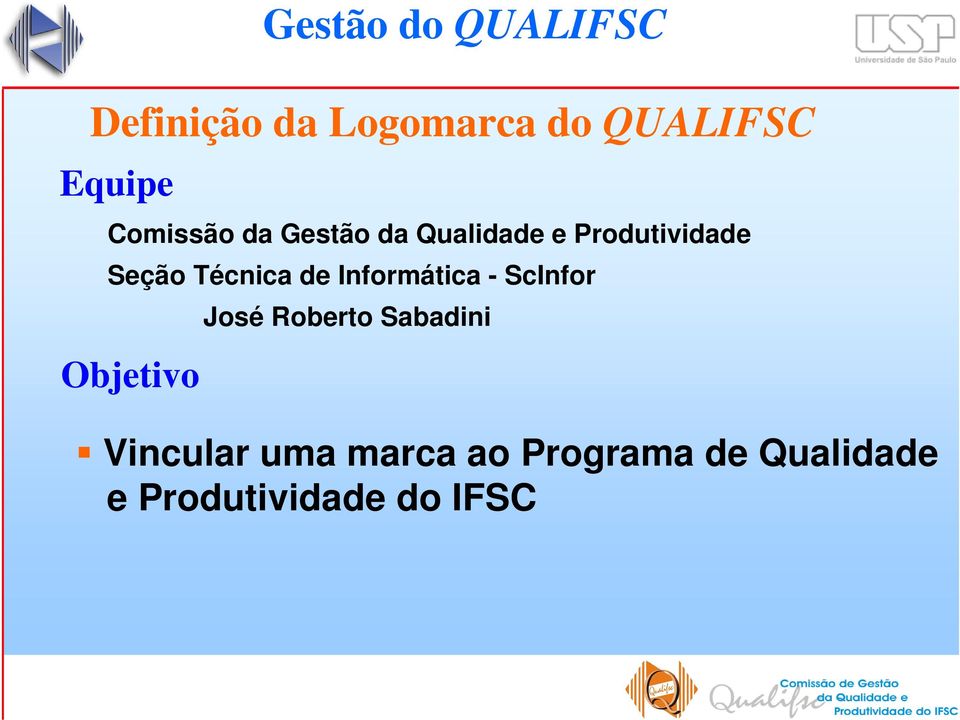 ScInfor Objetivo Gestão do QUALIFSC José Roberto Sabadini