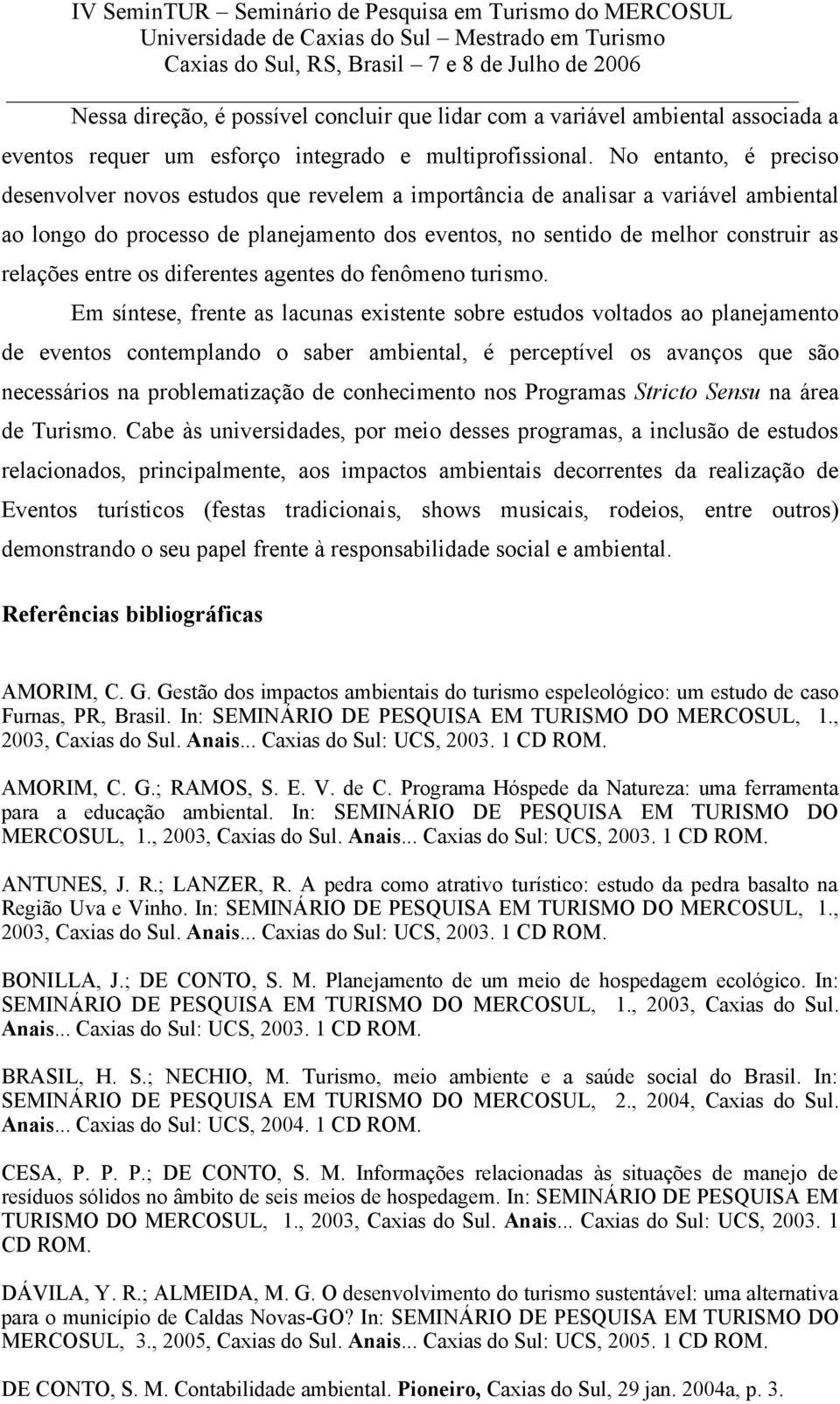 entre os diferentes agentes do fenômeno turismo.