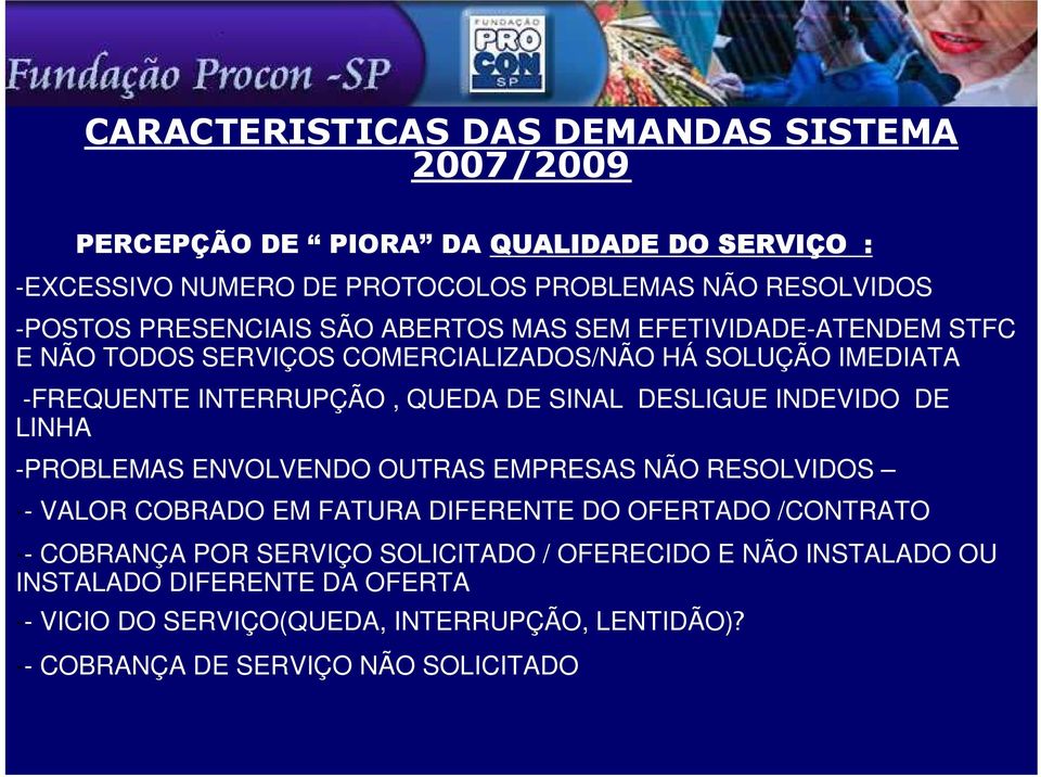 DESLIGUE INDEVIDO DE LINHA -PROBLEMAS ENVOLVENDO OUTRAS EMPRESAS NÃO RESOLVIDOS -- VALOR COBRADO EM FATURA DIFERENTE DO OFERTADO /CONTRATO -- COBRANÇA POR