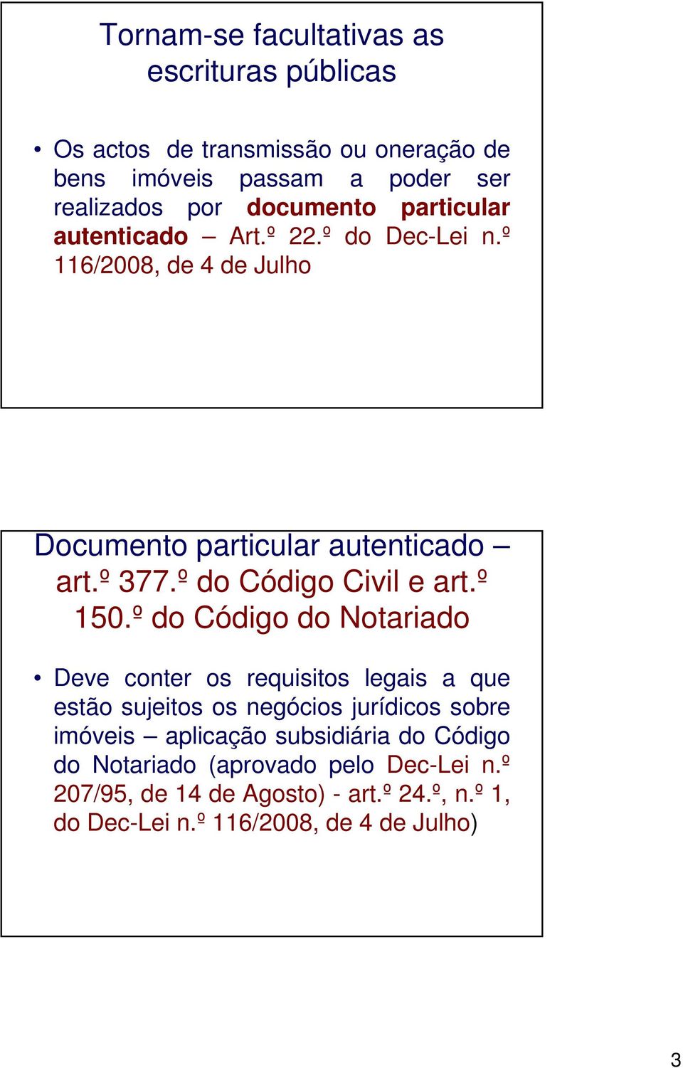 º do Código Civil e art.º 150.