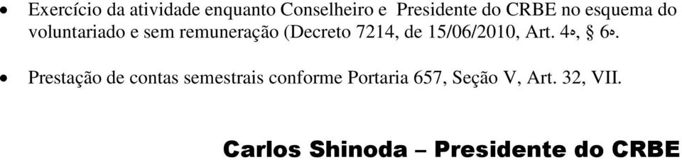 voluntariado e sem remuneração (Decreto 7214, de 15/06/2010,