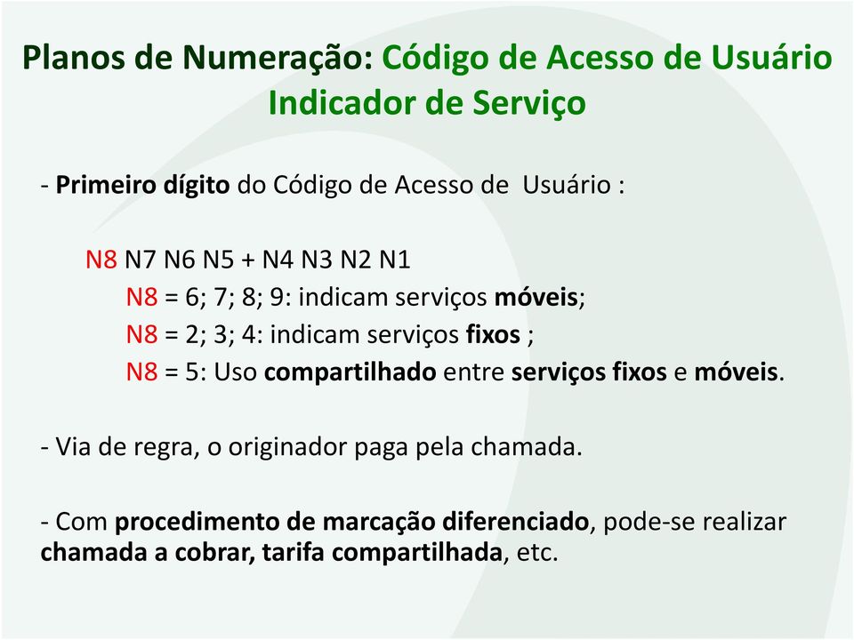 serviços fixos; N8 = 5: Uso compartilhado entre serviços fixos e móveis.