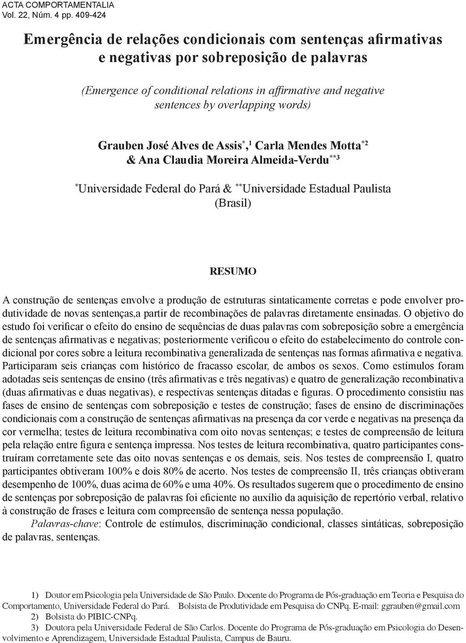 words) Grauben José Alves de Assis *, 1 Carla Mendes Motta *2 & Ana Claudia Moreira Almeida-Verdu **3 * Universidade Federal do Pará & ** Universidade Estadual Paulista (Brasil) Resumo A construção