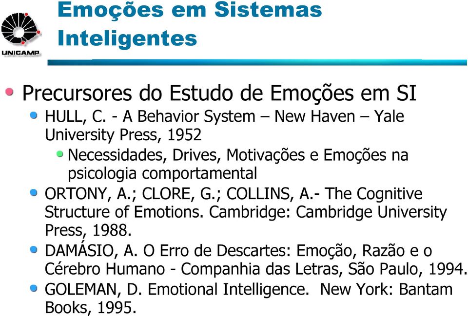 comportamental ORTONY, A.; CLORE, G.; COLLINS, A.- The Cognitive Structure of Emotions.