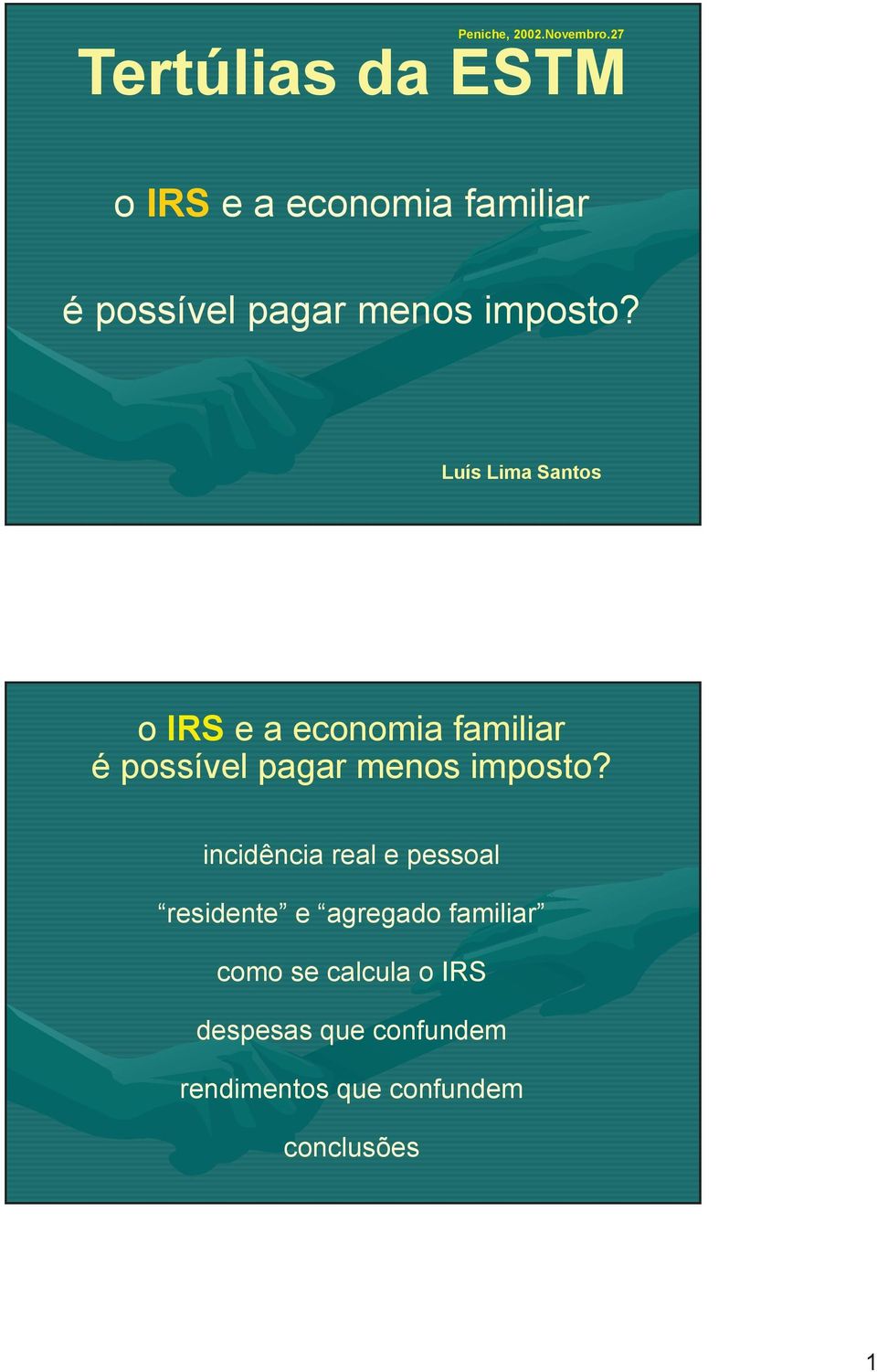 Luís Lma Santos o IRS e a economa famlar é possível pagar menos mposto?