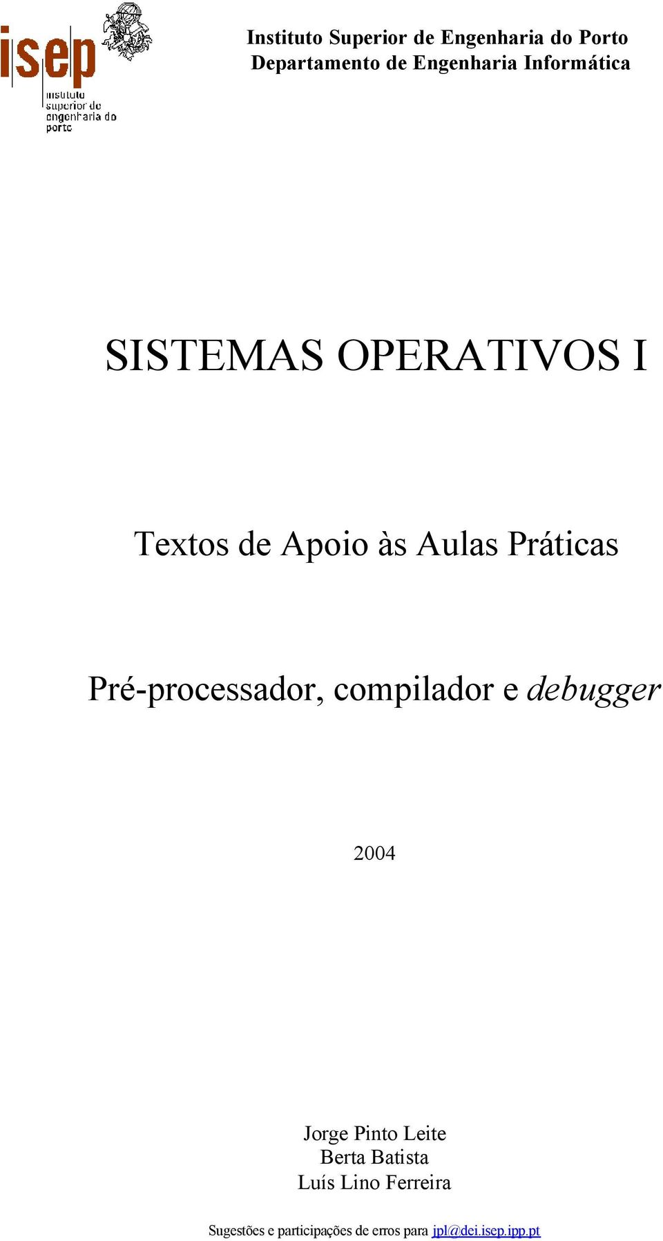 Aulas Práticas Pré-processador, compilador e debugger 2004 Jorge