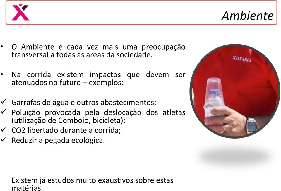 abastecimentos; ü Poluição provocada pela deslocação dos atletas (urlização de Comboio, bicicleta); ü